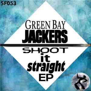 Greenbay Jackers - Shoot It Straight EP download free