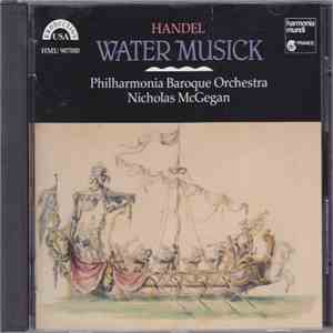 Handel, Philharmonia Baroque Orchestra, Nicholas McGegan - Water Musick download free