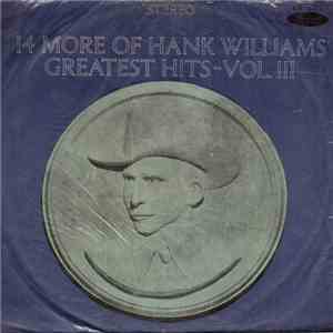 Hank Williams - 14 More Of Hank Williams' Greatest Hits Vol. III download free