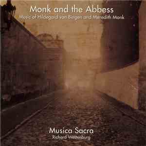 Hildegard Von Bingen, Meredith Monk - Musica Sacra, Richard Westenburg - Monk And The Abbess download free