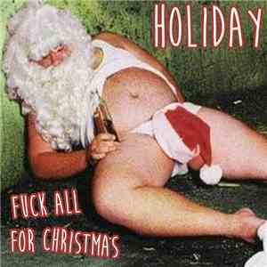 Holiday  - Fuck All For Christmas download free