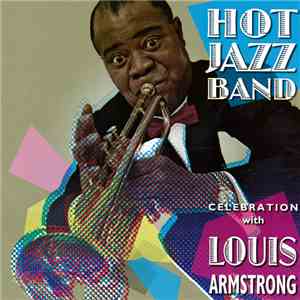 Hot Jazz Band - Celebration With Louis Armstrong download mp3 flac