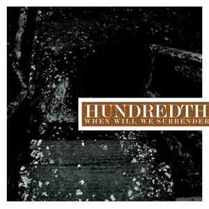 Hundredth - When Will We Surrender download free