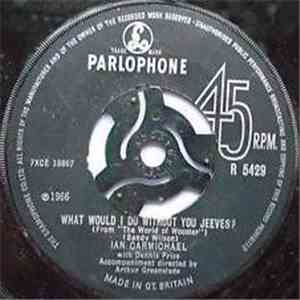 Ian Carmichael  - What Would I do Without You Jeeves download free