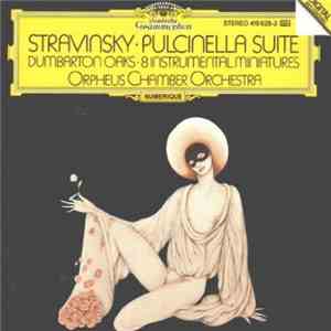 Igor Stravinsky, Orpheus Chamber Orchestra - Pulcinella Suite - Dumbarton Oaks - 8 Instrumental Miniatures download free