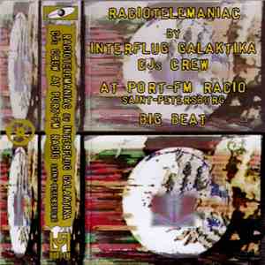 Interflug Galaktika DJs Crew - Radiotelemaniac By Interflug Galaktika DJs Crew At Port-FM Radio Saint-Petersburg / Big Beat download free