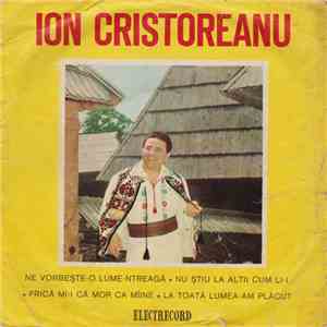Ion Cristoreanu - Ne Vorbește-o Lume Intreagă ★ Nu Știu La Alții Cum Li-i ★ Frică Mi-i Că Mor Ca Mîine ★ La Toată Lumea-am Plăcut download free