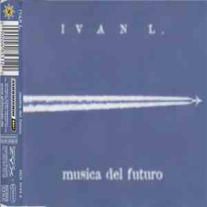 Ivan L. - Musica Del Futuro download free