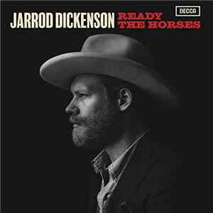 Jarrod Dickenson - Ready The Horses download free