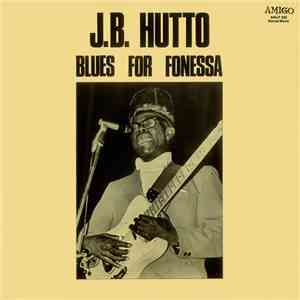 J.B. Hutto - Blues For Fonessa download free