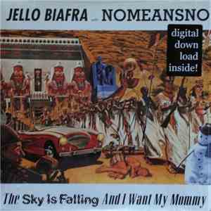 Jello Biafra With Nomeansno - The Sky Is Falling And I Want My Mommy download free