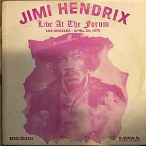 Jimi Hendrix - Live At The Forum Los Angeles - April 25th, 1970 download free