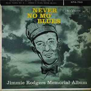 Jimmie Rodgers - Never No Mo' Blues download free