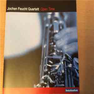 Jochen Feucht Quartett - Open Time download free