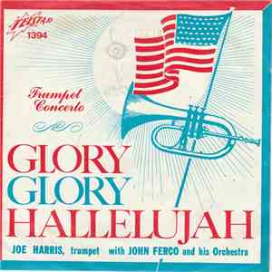 Joe Harris With John Ferco And His Orchestra - Glory, Glory, Hallelujah ! download free