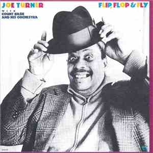 Joe Turner With Count Basie And His Orchestra - Flip, Flop And Fly download free