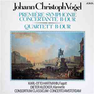 Johann Christoph Vogel, Karl-Otto Hartmann, Dieter Klöcker, Consortium Classicum ∙ Concerto Amsterdam - Première Symphonie Concertante B-Dur / Quartett B-Dur download mp3 flac
