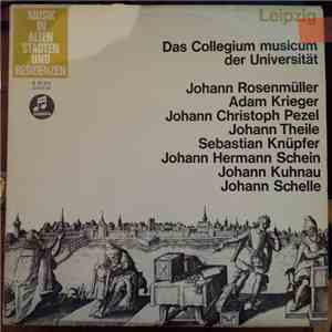 Johann Rosenmüller, Adam Krieger, Johann Christoph Pezel, Johann Theile, Sebastian Knüpfer, Johann Hermann Schein, Johann Kuhnau, Johann Schelle - Leipzig – Das Collegium Musicum Der Universität download free