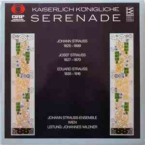 Johann Strauss-Ensemble Wien / Johann Strauss / Josef Strauss / Eduard Strauss - Kaiserlich Königliche Serenade download free