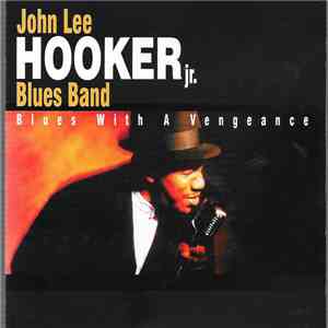 John Lee Hooker Jr. Blues Band - Blues With A Vengeance download free