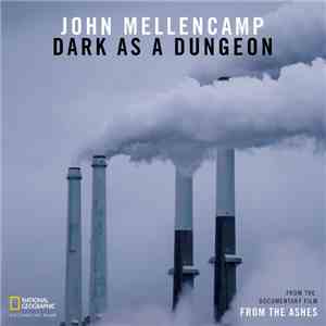 John Mellencamp - Dark As A Dungeon download free