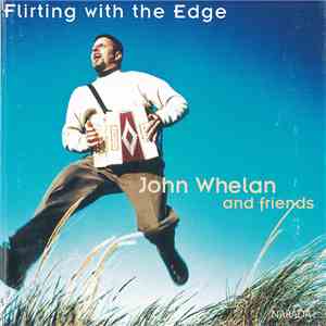 John Whelan And Friends - Flirting With The Edge download free