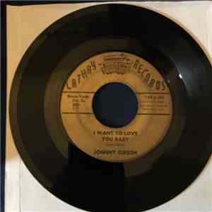 Johnny Gibson - I want to Love you Baby/Brown Eyes download free
