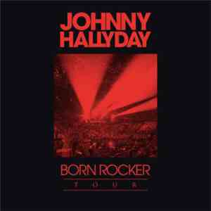 Johnny Hallyday - Born Rocker Tour download free