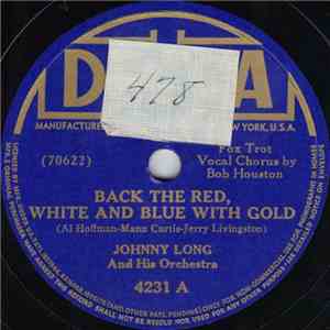 Johnny Long And His Orchestra - Back The Red, White And Blue With Gold download free