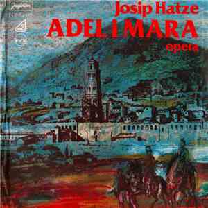 Josip Hatze - Adel I Mara download free