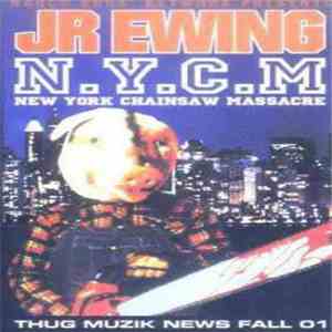 JR Ewing  - N.Y.C.M New York Chainsaw Massacre download free