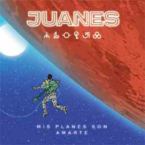 Juanes - Mis Planes Son Amarte download free