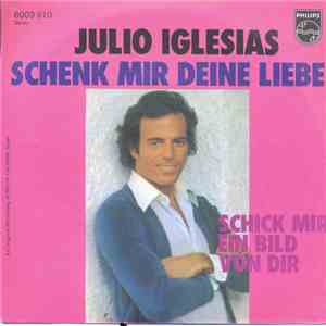 Julio Iglesias - Schenk Mir Deine Liebe download free