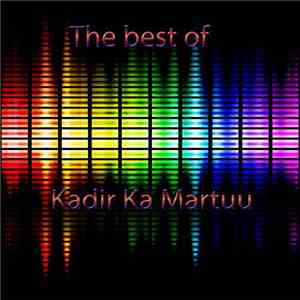 Kadir Ka Martuu - The Best Of download free