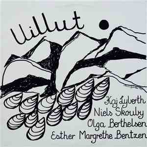 Kaj Lyberth, Niels Skouby, Olga Berthelsen, Esther Margrethe Bentzen - Uillut download free