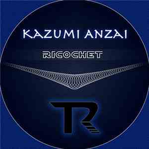 Kazumi Anzai - Ricochet download free