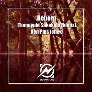 Ken Plus Ichiro - Reborn (Tomoyuki Sakakida Remix) download free