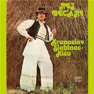 Krunoslav Slabinac - Kićo - Hej Bećari download free