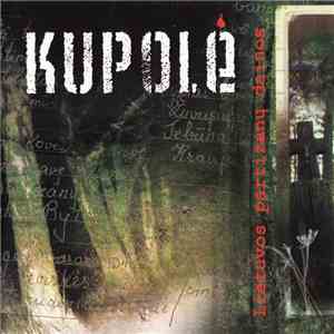 Kupolė - Lietuvos Partizanų Dainos download free