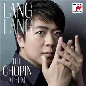 Lang Lang - The Chopin Album download free