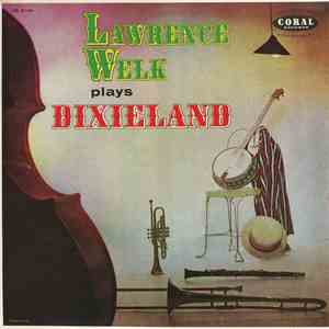 Lawrence Welk And His Dixieland Boys - Lawrence Welk Plays Dixieland download free