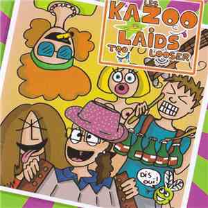 Les Kazoo Laids Too Looser - Dis Oui ... download free