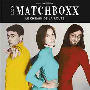 Les Matchboxx - Le Chemin De La Route download free