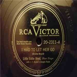 Little Eddie Boyd - I Had To Let Her Go//Kilroy won't Be Back download free