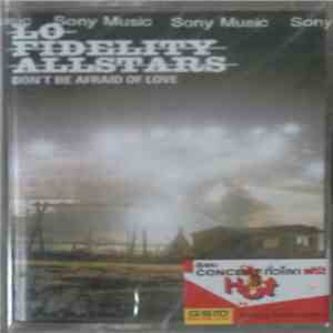 Lo-Fidelity Allstars - Don't Be Afraid Of Love download free