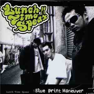 Lunch Time Speax - Blue Print Maneuver download free