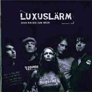 Luxuslärm - 1000 Km Bis Zum Meer download free