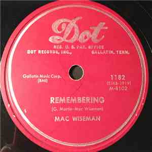 Mac Wiseman - Remembering / Let Me Borrow Your Heart For Just Tonight download free