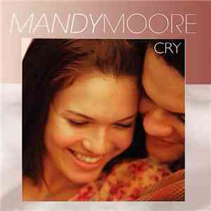 Mandy Moore - Cry download free