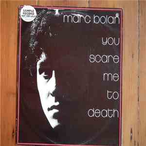 Marc Bolan - You Scare Me To Death download free